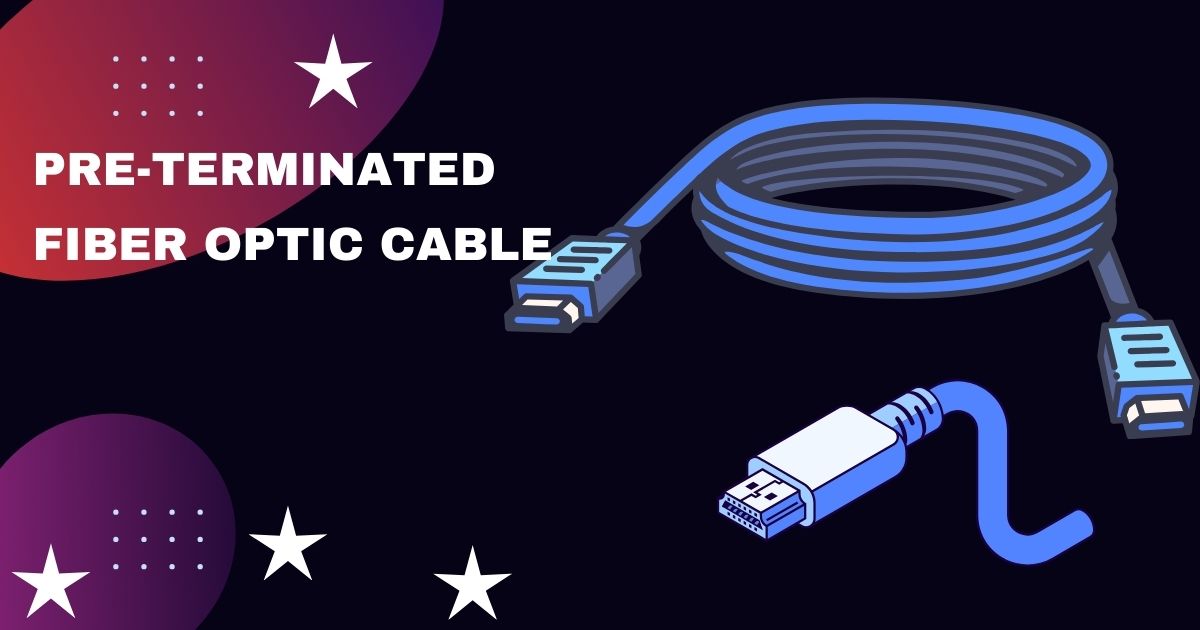 pre terminated fiber optic cable